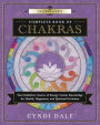 Llewellyn's Complete Book of Chakras: Your Definitive Source of Energy Center Knowledge for Health, Happiness, and Spiritual Evolution