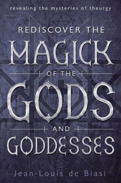 Rediscover the Magick of Gods and Goddesses: Revealing Mysteries Theurgy