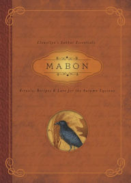 Title: Mabon: Rituals, Recipes & Lore for the Autumn Equinox, Author: Diana Rajchel