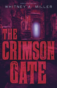 Title: The Crimson Gate, Author: Whitney A. Miller