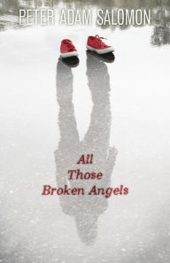 Title: All Those Broken Angels, Author: Peter Adam Salomon
