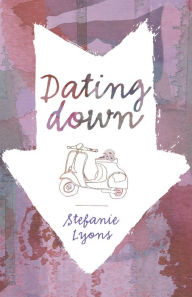 Title: Dating Down, Author: Stefanie Lyons