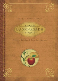 Title: Lughnasadh: Rituals, Recipes & Lore for Lammas, Author: Llewellyn