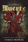 La Santa Muerte: Unearthing the Magic & Mysticism of Death