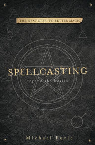 Title: Spellcasting: Beyond the Basics, Author: Michael Furie