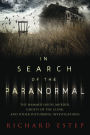 In Search of the Paranormal: The Hammer House Murder, Ghosts of the Clink, and Other Disturbing Investigations