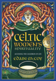 Title: Celtic Women's Spirituality: Accessing the Cauldron of Life, Author: Edain McCoy