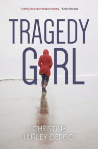 Title: Tragedy Girl, Author: Christine Hurley Deriso