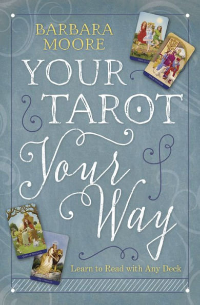 Your Tarot Way: Learn to Read with Any Deck