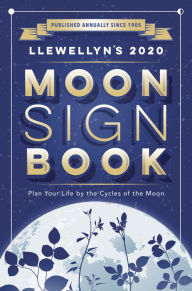 Ipad free ebook downloads Llewellyn's 2020 Moon Sign Book: Plan Your Life by the Cycles of the Moon