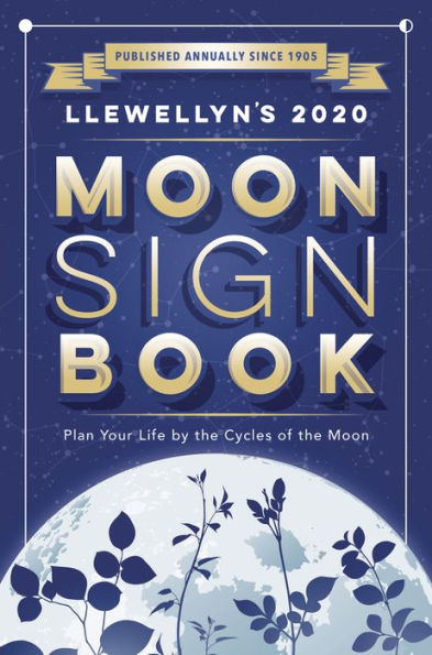 Llewellyn's 2020 Moon Sign Book: Plan Your Life by the Cycles of the Moon