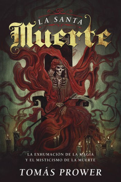 la Santa Muerte: exhumación de magia y el misticismo muerte