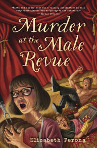 Title: Murder at the Male Revue, Author: Elizabeth Perona