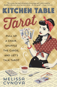 Title: Kitchen Table Tarot: Pull Up a Chair, Shuffle the Cards, and Let's Talk Tarot, Author: Lili'uokalani