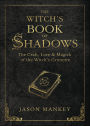 Witch's Book of Shadows: The Craft, Lore & Magick of the Witch's Grimoire