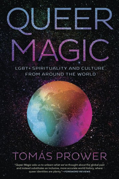 Queer Magic: LGBT+ Spirituality and Culture from Around the World