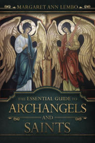 Ebooks english free download The Essential Guide to Archangels and Saints by Margaret Ann Lembo English version 