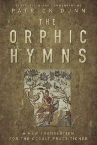 Download books for mac The Orphic Hymns: A New Translation for the Occult Practitioner DJVU iBook 9780738753447 (English literature)