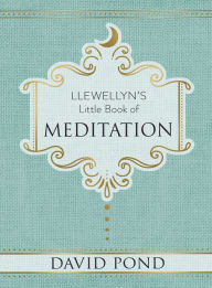 Title: Llewellyn's Little Book of Meditation, Author: David Pond