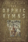 The Orphic Hymns: A New Translation for the Occult Practitioner