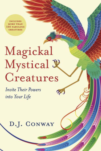 Magickal Mystical Creatures: Invite Their Powers into Your Life