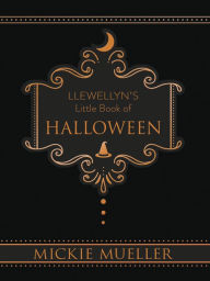 Title: Llewellyn's Little Book of Halloween, Author: Mickie Mueller