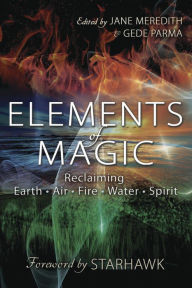 Title: Elements of Magic: Reclaiming Earth, Air, Fire, Water & Spirit, Author: Jane Meredith