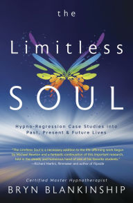 Download german audio books The Limitless Soul: Hypno-Regression Case Studies into Past, Present, and Future Lives
