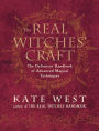 The Real Witches' Craft: The Definitive Handbook of Advanced Magical Techniques