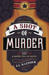Title: A Shot of Murder, Author: J. A. Kazimer