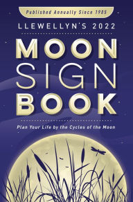 Title: Llewellyn's 2022 Moon Sign Book: Plan Your Life by the Cycles of the Moon, Author: Shelby Deering