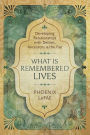 What Is Remembered Lives: Developing Relationships with Deities, Ancestors & the Fae