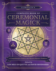 Download pdf ebooks Llewellyn's Complete Book of Ceremonial Magick: A Comprehensive Guide to the Western Mystery Tradition DJVU 9780738764726