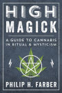 High Magick: A Guide to Cannabis in Ritual & Mysticism