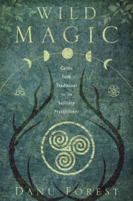 Free audio books to download to iphone Wild Magic: Celtic Folk Traditions for the Solitary Practitioner PDB ePub DJVU 9780738762678 by Danu Forest English version