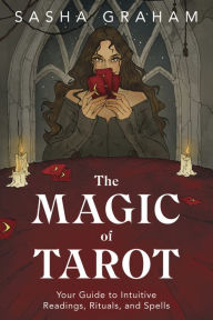 Free download joomla ebook pdf The Magic of Tarot: Your Guide to Intuitive Readings, Rituals, and Spells (English literature) by 