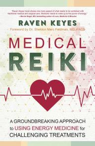 Download textbooks for free Medical Reiki: A Groundbreaking Approach to Using Energy Medicine for Challenging Treatments