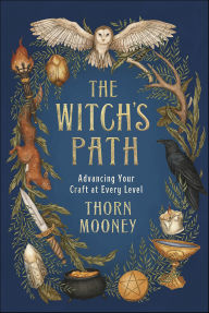 Title: Witch's Path: Advancing Your Craft at Every Level, Author: Thorn Mooney