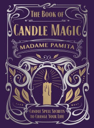 Rapidshare download books The Book of Candle Magic: Candle Spell Secrets to Change Your Life PDF FB2 RTF 9780738764733