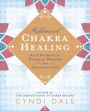 Advanced Chakra Healing: Four Pathways to Energetic Wellness and Transformation