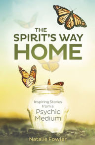 Amazon books kindle free downloads The Spirit's Way Home: Inspiring Stories from a Psychic Medium 9780738765310 (English literature) CHM ePub