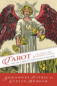 Ebooks download kindle Tarot: The Way of Mindfulness: Use the Cards to Find Peace & Balance 9780738766836 English version