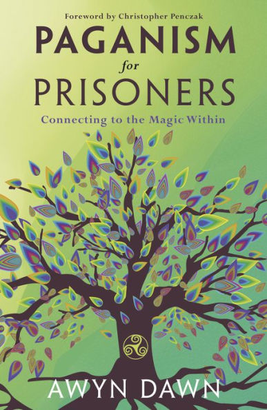 Paganism for Prisoners: Connecting to the Magic Within