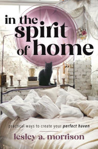 Full book pdf free download In the Spirit of Home: Practical Ways to Create Your Perfect Haven iBook