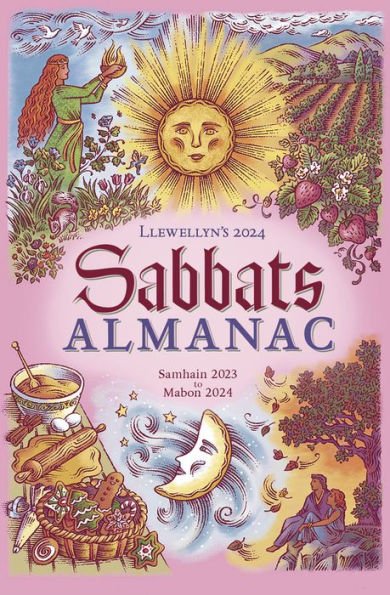Llewellyn's 2024 Sabbats Almanac: Samhain 2023 to Mabon