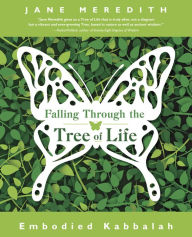 Title: Falling Through the Tree of Life: Embodied Kabbalah, Author: Jane Meredith