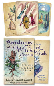 Title: Anatomy of a Witch Oracle: Cards for the Body, Mind & Spirit, Author: Laura Tempest Zakroff
