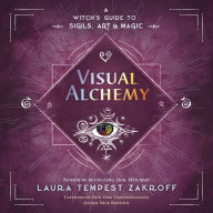 Visual Alchemy: A Witch's Guide to Sigils, Art & Magic