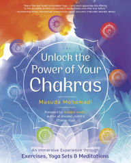 Electronic download books Unlock the Power of Your Chakras: An Immersive Experience through Exercises, Yoga Sets & Meditations 