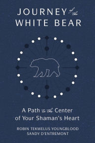 Download book pdfs Journey of the White Bear: Path to the Center of Your Shaman's Heart 